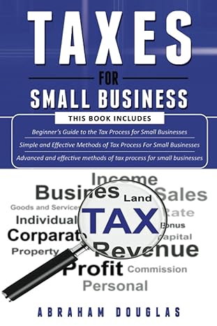 taxes for small business beginners guide + simple method + advanced and effective methods of tax process for