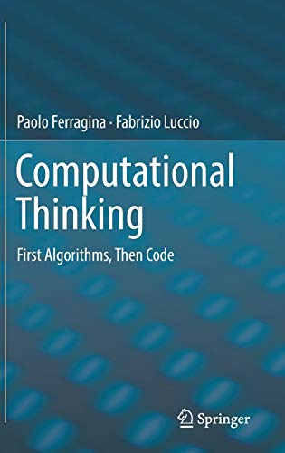 computational thinking first algorithms then code 1st edition paolo ferragina , fabrizio luccio 3319979396,
