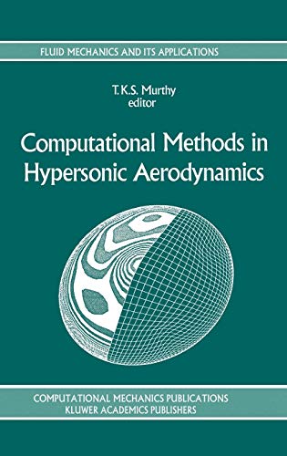computational methods in hypersonic aerodynamics 1st edition t.k.s.murthy 0792316738, 9780792316732