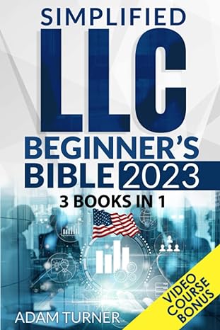simplified llc beginner s bible 3 in 1 2023 edition adam turner 979-8390232125