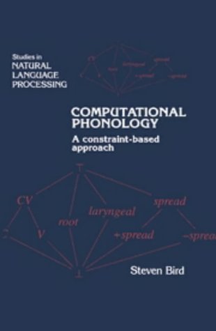 computational phonology a constraint based approach 1st edition steven bird 0521474965, 9780521474962