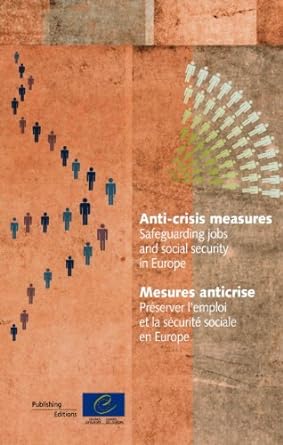 anti crisis measures safeguarding jobs and social security in europe 1st edition council of europe