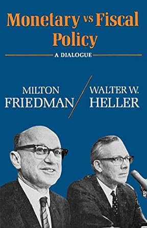 monetary vs fiscal policy a dialogue 1st edition milton friedman ,walter w. heller 0393098478, 978-0393098471