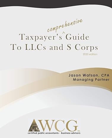 taxpayers comprehensive guide to llcs and s corps 2020 edition jason watson cpa 979-8619910483
