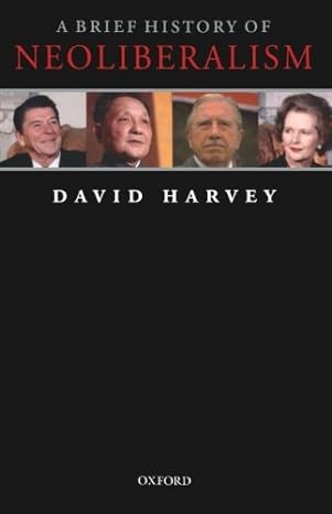 a brief history of neoliberalism 1st edition david harvey b0071jpjfe