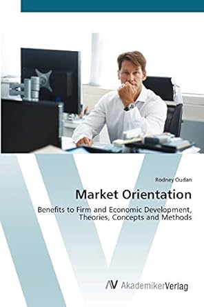 market orientation benefits to firm and economic development theories concepts and methods 1st edition rodney