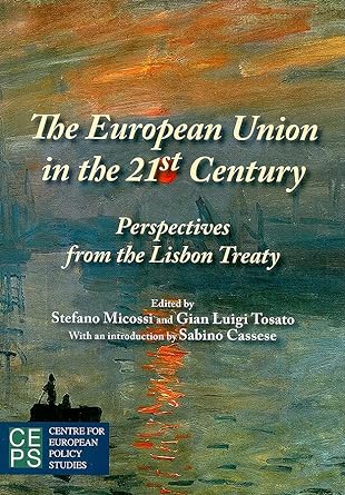 the european union in the 21st century perspectives from the lisbon treaty 1st edition stefano micossi ,gian