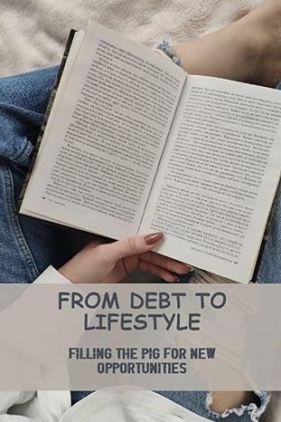 from debt to lifestyle filling the pig for new opportunities 1st edition lynelle servey 979-8858262220