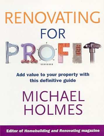 Renovating For Profit Add Value To Your Property With This Definitive Guide