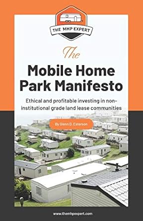 the mobile home park manifesto ethical and profitable investing in non institutional grade land lease