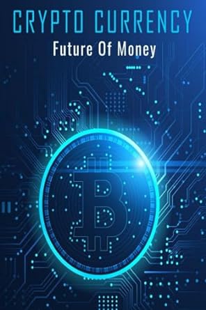 crypto currency future of money 1st edition mans p 979-8398990034