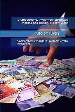 cryptocurrency investment strategies maximizing profits in a digital world a comprehensive guide to