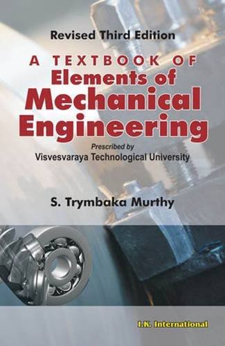 a textbook of elemetns of mechanical engineering 3rd edition s. trymbaka murthy 8188237795, 9788188237791