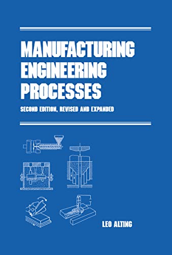 manufacturing engineering processes 2nd edition leo alting 0824791290, 9780824791292