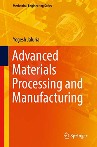 advanced materials processing and manufacturing 1st edition yogesh jaluria 3319769820, 9783319769820