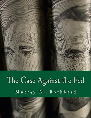 the case against the fed 1st edition murray n. rothbard 1478337842, 978-1478337843
