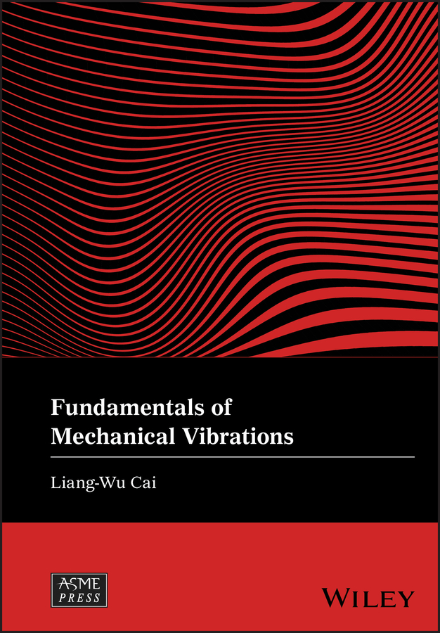 fundamentals of mechanical vibrations 1st edition liang wu cai 1119050227, 9781119050223
