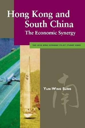 hong kong and south china the economic synergy 1st edition yun-wing sung 9629370158, 978-9629370152