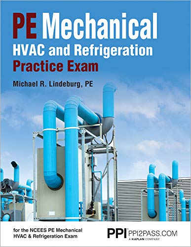 pe mechanical hvac and refrigeration practice exam 1st edition michael r.lindeburg pe 1591265401,