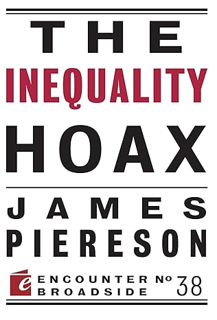 the inequality hoax 1st edition james piereson 159403785x, 978-1594037856