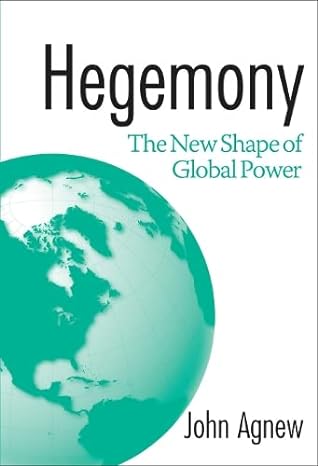 hegemony the new shape of global power 1st edition john agnew 1592131530, 978-1592131532