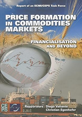 price formation in commodities markets financialisation and beyond 1st edition diego valiante ,christian