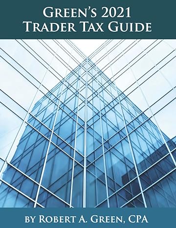 greens 2021 trader tax guide 1st edition robert a. green cpa 0991472578, 978-0991472574