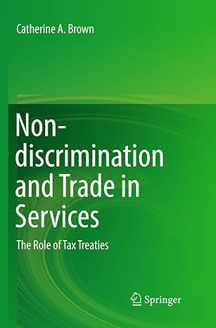 non discrimination and trade in services the role of tax treaties 1st edition catherine a. brown 9811351287,