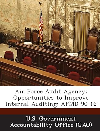 air force audit agency opportunities to improve internal auditing afmd 90 16 1st edition u. s. government