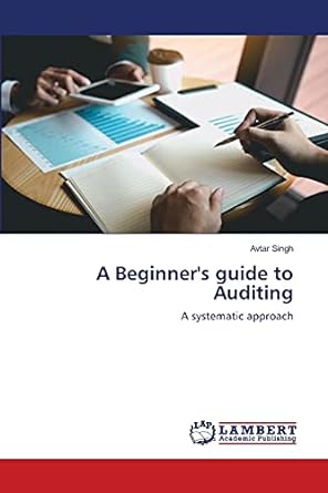 a beginners guide to auditing a systematic approach 1st edition avtar singh 6203198439, 978-6203198430