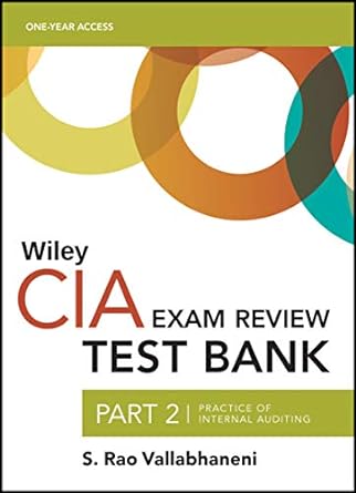 wiley cia test bank 2021 part 2 practice of internal auditing 3rd edition s. rao vallabhaneni 111975318x,