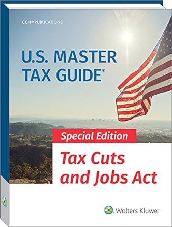 u.s. master tax guide special edition tax cuts and jobs act 2018 edition cch tax law editors 0808049771,