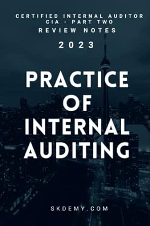 practice of internal auditing review notes for certified internal auditor exam part two 1st edition skdemy