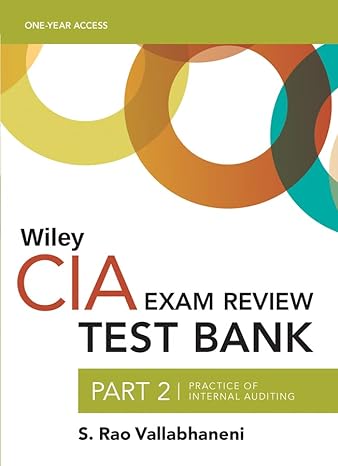 wiley cia 2023 test bank part 2 practice of internal auditing 1st edition s. rao vallabhaneni 1119987105,