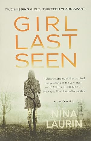 girl last seen a gripping psychological thriller with a shocking twist  nina laurin 145556902x, 978-1455569021