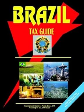 brazil tax guide 1st edition ibp usa 073973279x, 978-0739732793