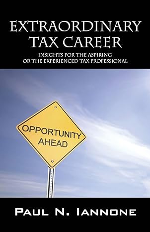 extraordinary tax career insights for the aspiring or the experienced tax professional 1st edition paul n