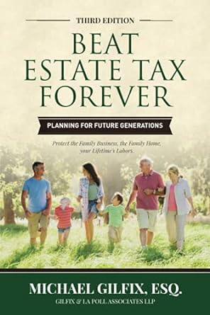 beat estate tax forever planning for future generations 1st edition michael gilfix esq. 0996031243,