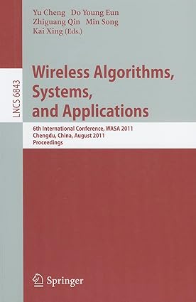 wireless algorithms systems and applications 6th international conference wasa 2011 chengdu china lncs 6843