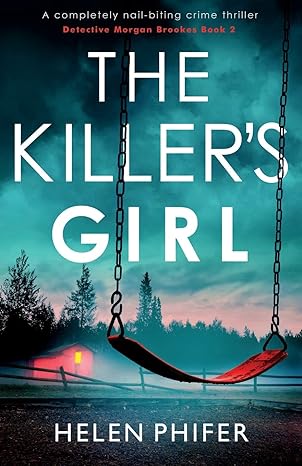 the killers girl a ly nail biting crime thriller  helen phifer 1838888519, 978-1838888510