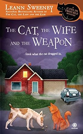 the cat the wife and the weapon a cats in trouble mystery  leann sweeney 0451236475, 978-0451236470