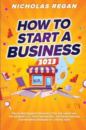 how to start a business  step by step beginners blueprint to plan and launch your first successful llc sole