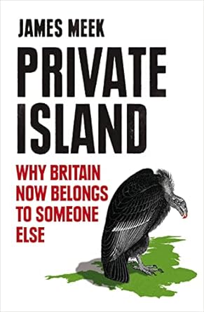 private island why britain now belongs to someone else 1st edition james meek 1781682909, 978-1781682906