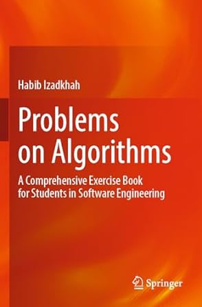 problems on algorithms a comprehensive exercise book for students in software engineering 1st edition habib