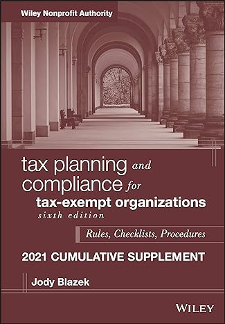 tax planning and compliance for tax exempt organizations 6th edition jody blazek 1119756294, 978-1119756293