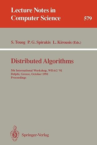 distributed algorithms 5th international workshop wdag 91 delphi greece lncs 579 1st edition sam toueg ,paul