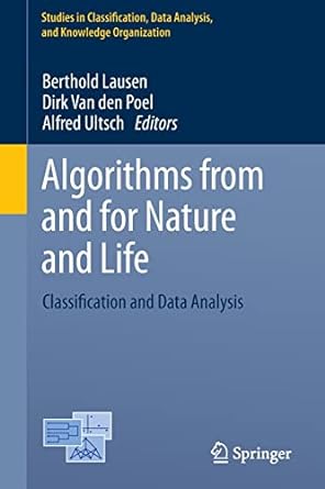 algorithms from and for nature and life classification and data analysis 1st edition berthold lausen ,dirk
