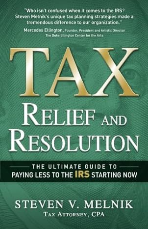 tax relief and resolution the ultimate guide to paying less to the irs starting 1st edition steven v. melnik