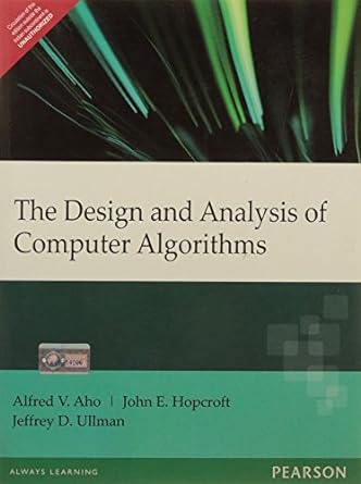 the design and analysis of computer algorithms 1st edition alfred v. aho , jeffrey d. ullman , john e.