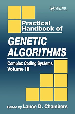 practical handbook of genetic algorithms complex coding systems volume iii 1st edition lance d. chambers